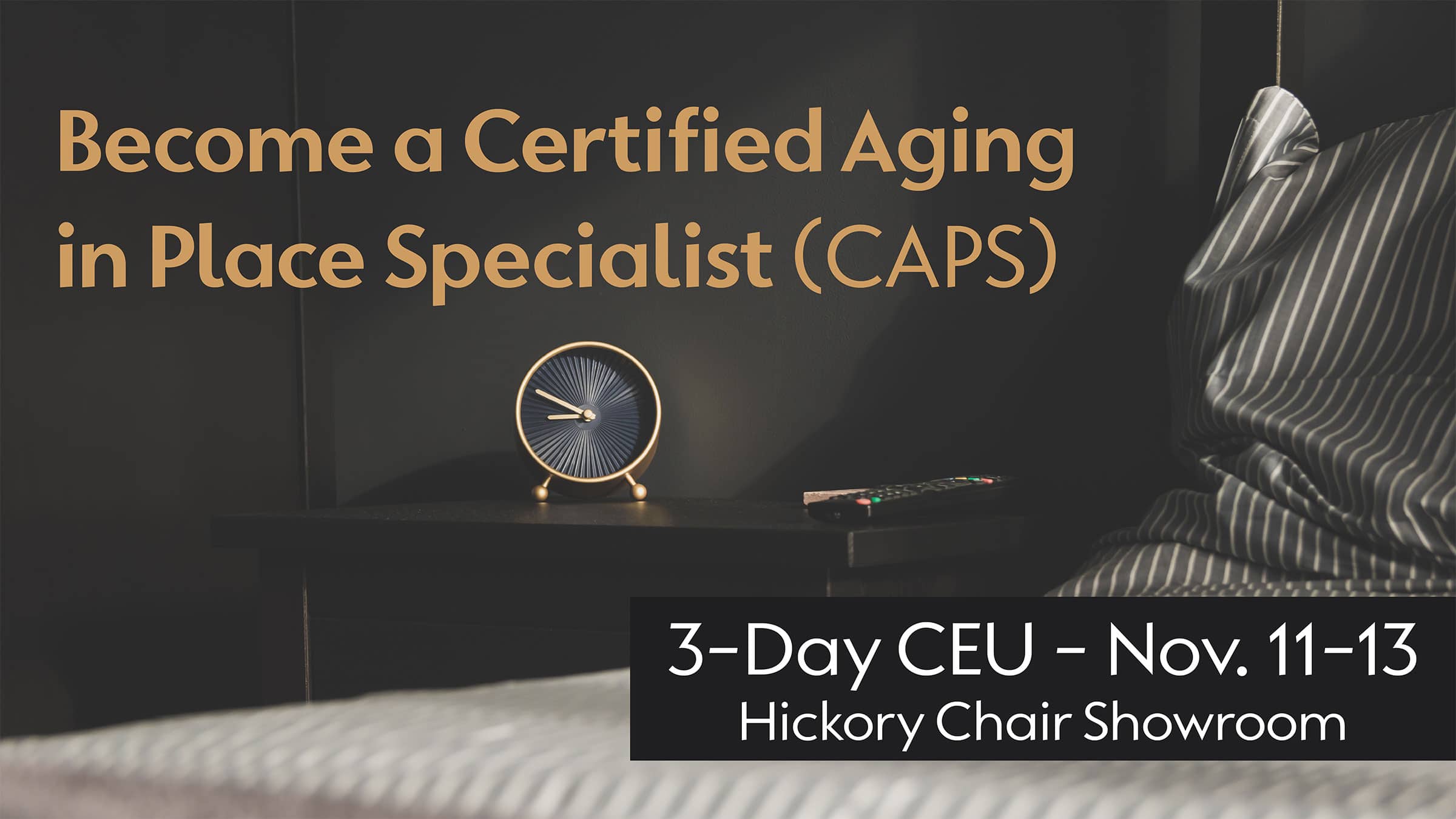 Aging In Place Specialist 3-Day CEU Course at IDS Hickory Chair Showroom November 11-13, 2019.