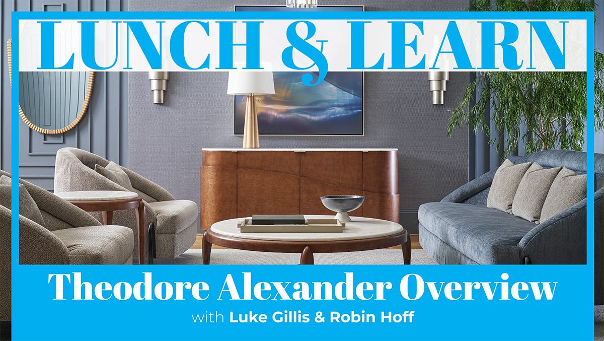 Theodore Alexander Lunch & Learn at IDS