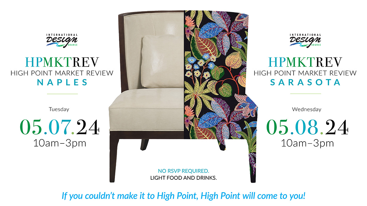 High Point Market Review returns to IDS: Naples, May 7, and Sarasota, May 8, 2024.