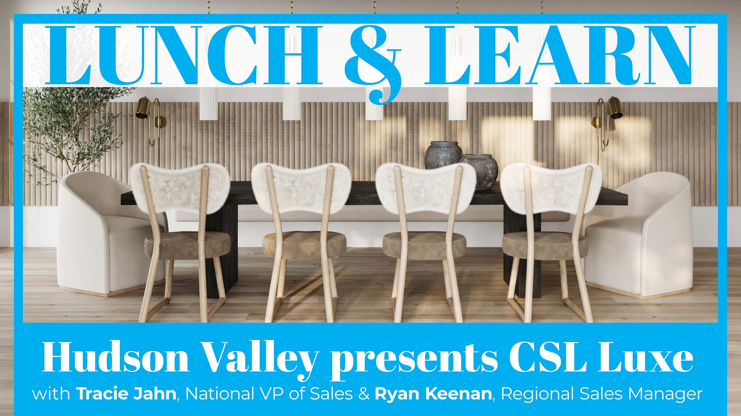 Hudson Valley Lighting / CSL Luxe Lunch & Learn at IDS