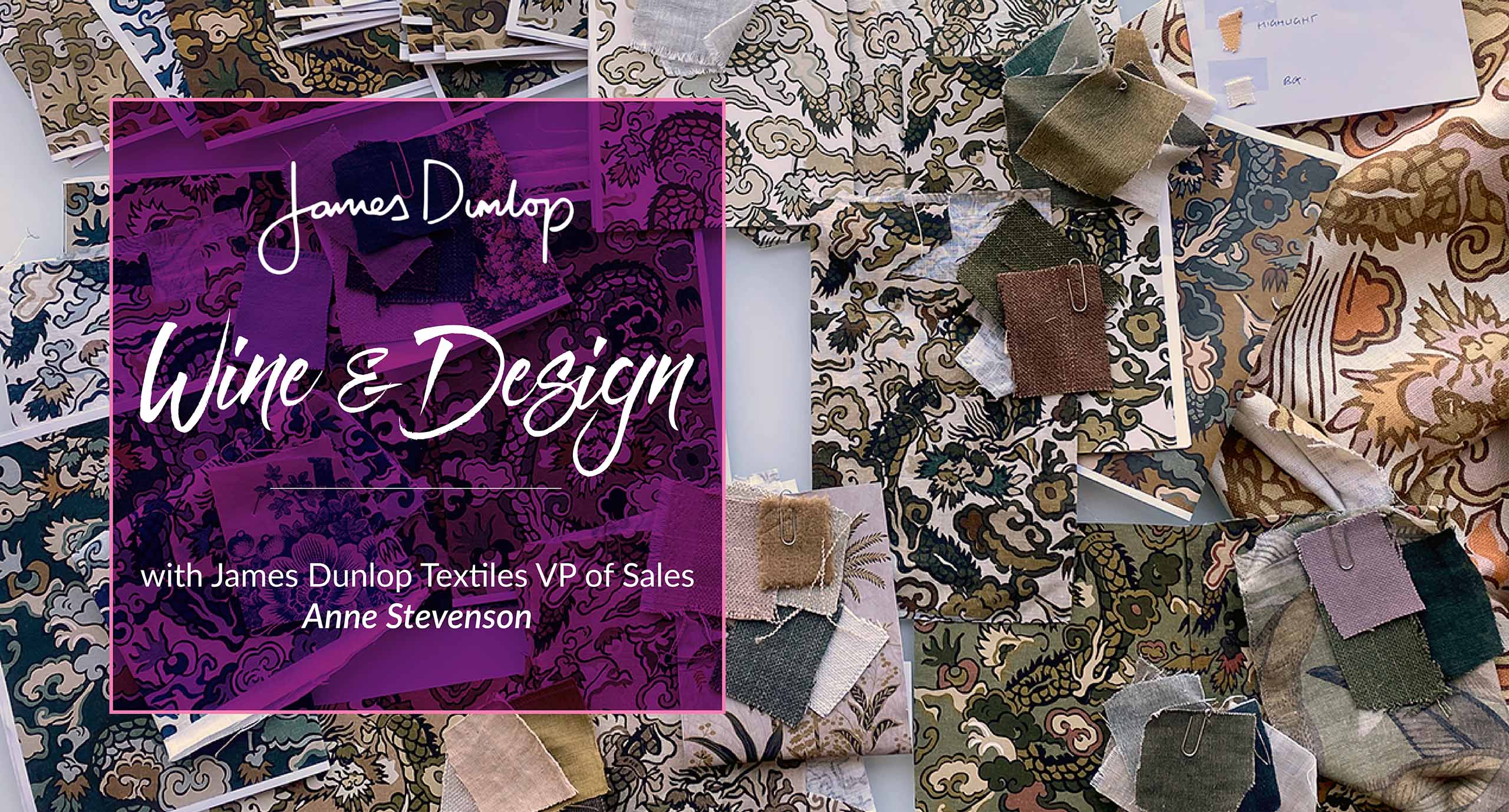 James Dunlop Wine & Design at IDS—explore the new Fable textile collection, meet VP Anne Stevenson, sip wine, enjoy cheese, and discover spring fabric trends.